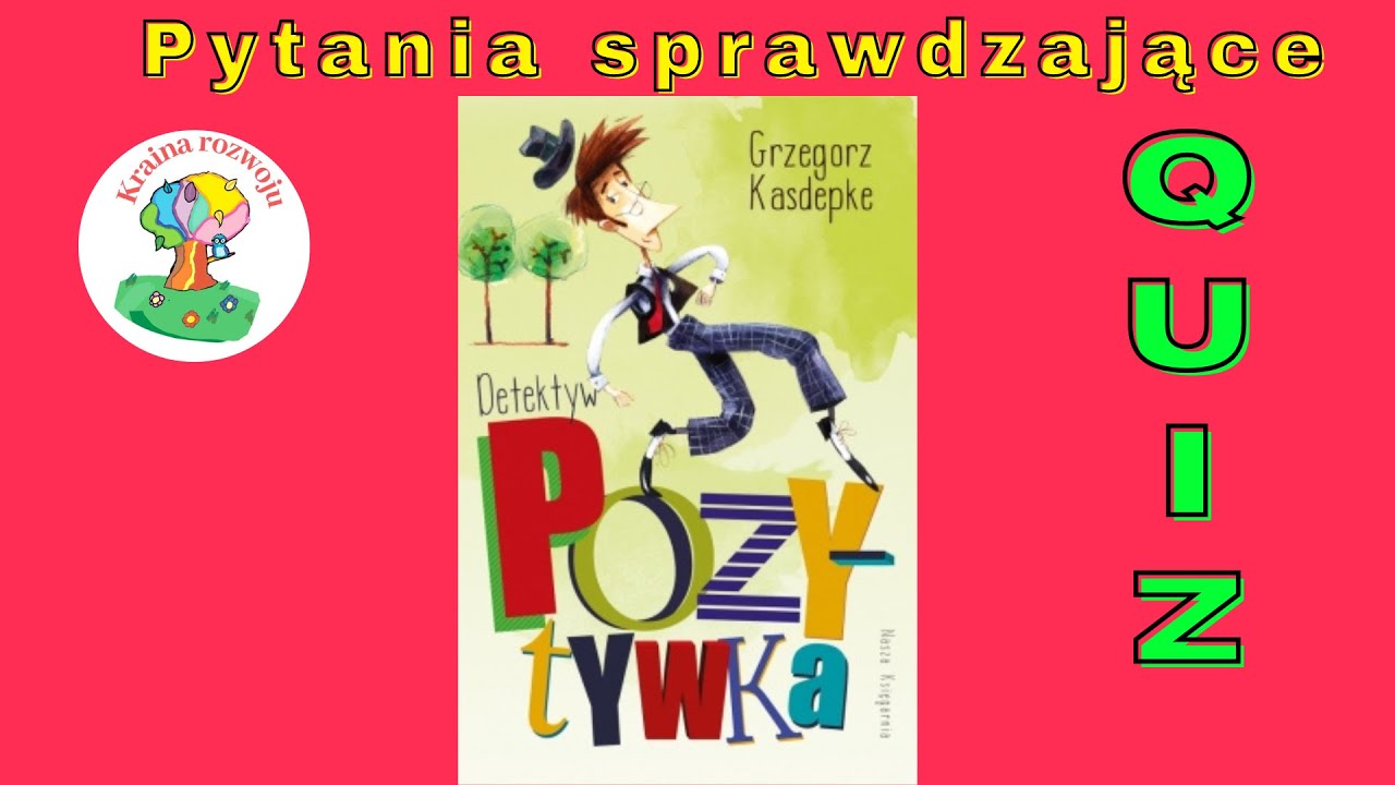 Test Z Lektury Detektyw Pozytywka Detektyw Pozytywka - Quiz - pytania do lektury - YouTube