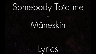 Måneskin - Somebody Told Me (Lyrics)