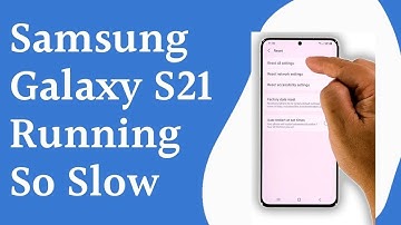 5 Easy Fixes For Samsung Galaxy S21 That’s Running So Slow