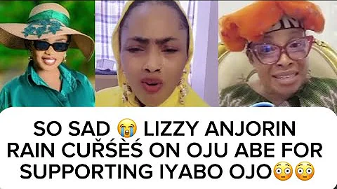 SO SAD 😭 LIZZY ANJORIN RAIN CUŘŚÈŚ ON OJU ABE FOR SUPPORTING IYABO OJO😳