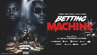 TAIVINA FT MR T TOUCH X DULLY SYKES - BETTING MACHINE 2.