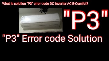 "P3" Error Code Solution (DC Inverter AC E-Comfot "Orient")