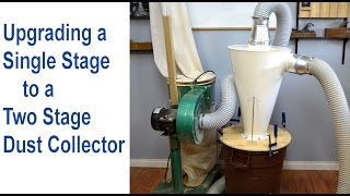 Setting Up a Cyclone Dust Collector Upgrade: Single Stage Dust Collector to 2 Stage Collector