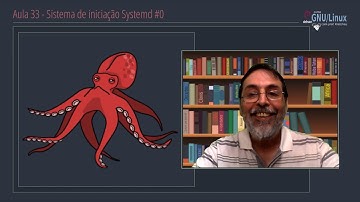 🟠 Curso GNU Linux - Aula 33 - Sistema de iniciação systemd
