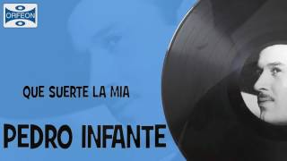 Que Suerte La Mía - Pedro Infante chords