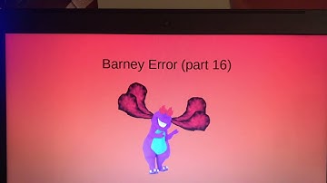 Barney Error (part 16)