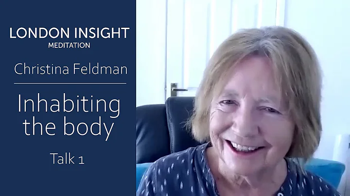 Christina Feldman  Inhabiting the body (Talk 1)