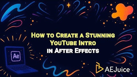 How to Create a Stunning YouTube Intro in After Effects – AEJuice Tutorials