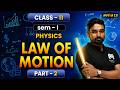 Law of Motion Part 2 Easy Learning Session | Class 11 | Sem 1 | WBCHSE