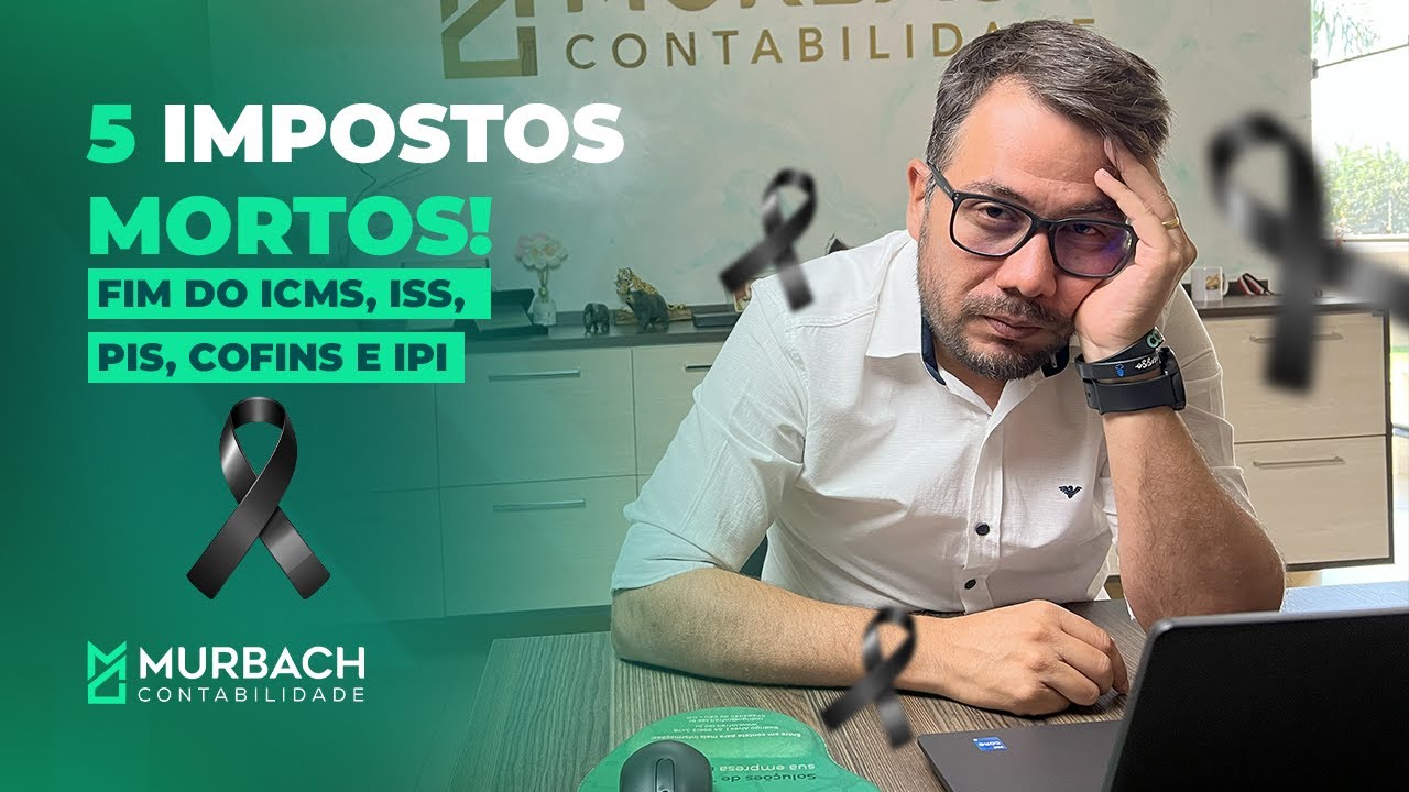 ADEUS, ICMS, ISS, PIS...! Os 5 Impostos que a Reforma Tributária Vai Acabar