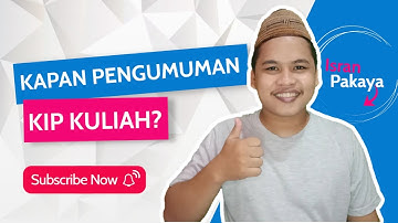 Kapan Waktu Pengumuman dan Siapa yang Mengumumkan Hasil Seleksi KIP Kuliah