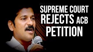 Supreme Court Rejects ACB Petition against Revanth Reddy Bail | TDP vs TRS | Cash For Vote