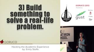 GoRuCo 2013 - Microtalk: Hacking the Academic Experience by Emily Stolfo