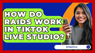 How Do Raids Work In TikTok LIVE Studio? - Be App Savvy