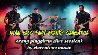 IWAN FALS feat FRANKY SAHILATUA - ORANG PINGGIRAN | COVER VERSI LIVE