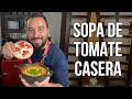 Cómo hacer Sopa o Crema de Tomate | Receta Fácil