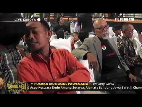 LIVE WAYANG GOLEK PUSAKA MUNGGUL PAWENANG   PIMP   DALANG ASEP KOSWARA DEDE AS   KAROYA