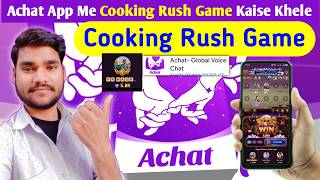 Achat App Me Cooking Rush Game Win Kaise Kare _ PK MAURYA 3.0 screenshot 5