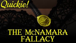 Quickie: The McNamara Fallacy