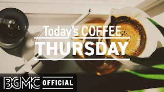 THURSDAY MUSIC: Happy Positive Jazz & Bossa Nova Music for Good Vibes, Laze