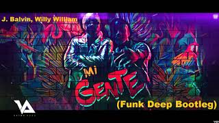 J Balvin, Willy William - Mi Gente Funk Deep Bootleg