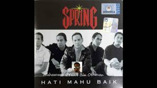 Spring - Hati Mahu Baik (Full Album)