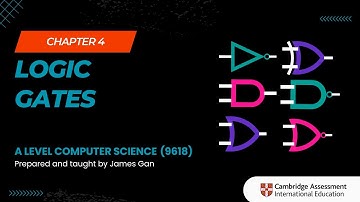 AS & A Level Computer Science (9618) - Chapter 4: Logic Gates
