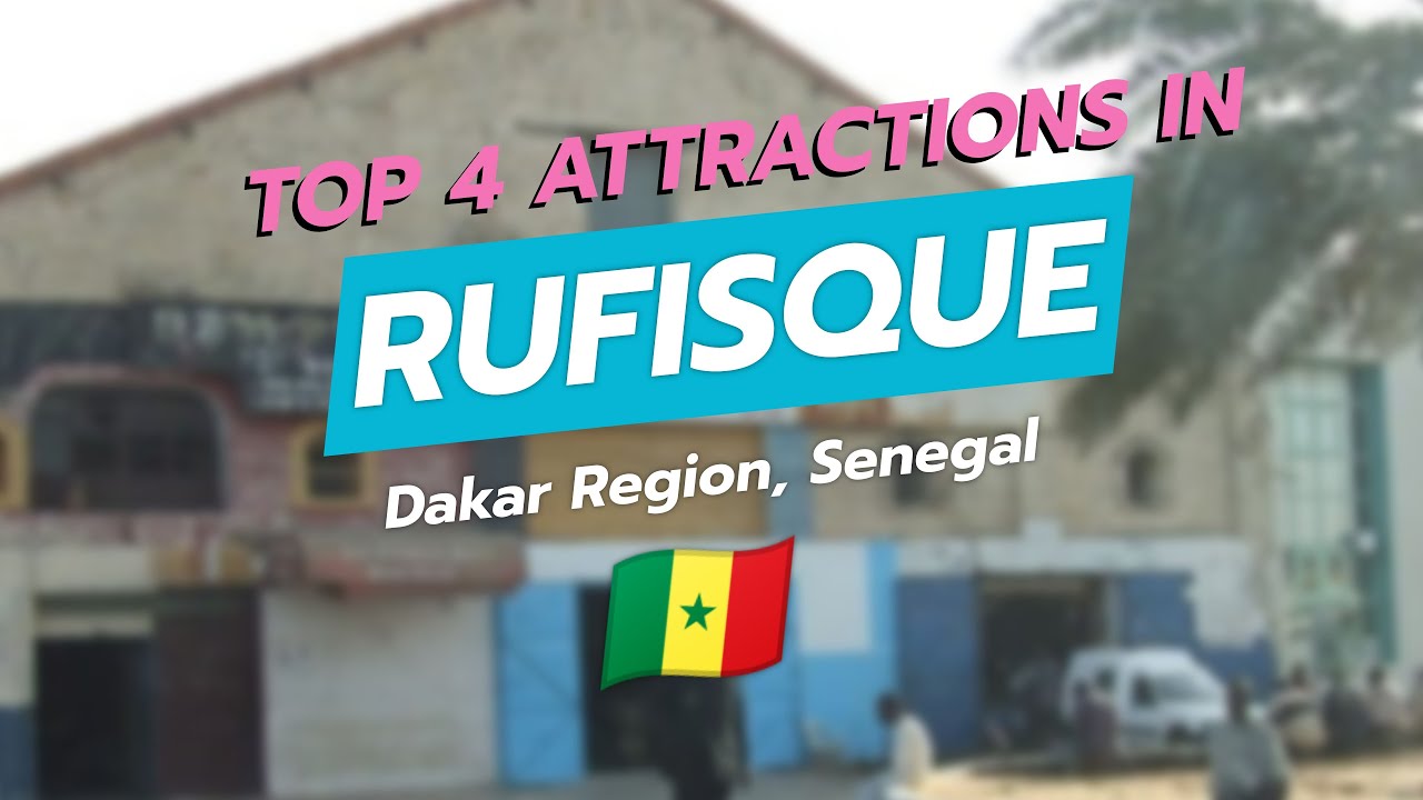 Rufisque Top 4 Attractions in Rufisque, Dakar, Senegal 🇸🇳🌍 CityGems - YouTube