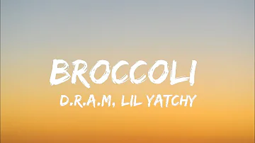 D.R.A.M - Broccoli, Ft. Lil Yatchy (Lyrics)