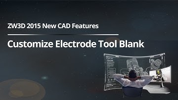 ZW3D 2015 New CAD Features - Customize Electrode Tool Blank