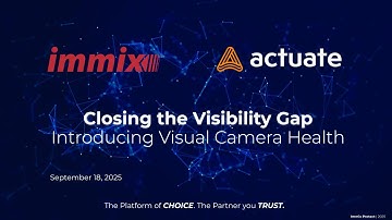 Closing the Visibility Gap  Introducing Visual Camera Health with Immix & Actuate (EMEA)