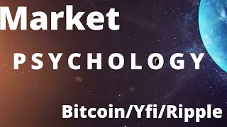 Understanding market psychology : BITCOIN / YFI / RIPPLE.