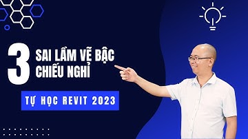 Tự Học Revit - 3 Sai Lầm Vẽ Bậc Chiếu Nghỉ Cho Thang Bộ Trong Revit l Gizento