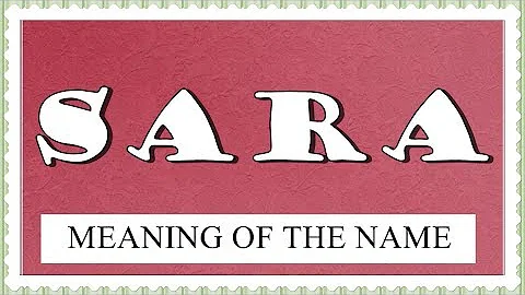 NAME SARA - FUN FACTS AND MEANING OF THE NAME