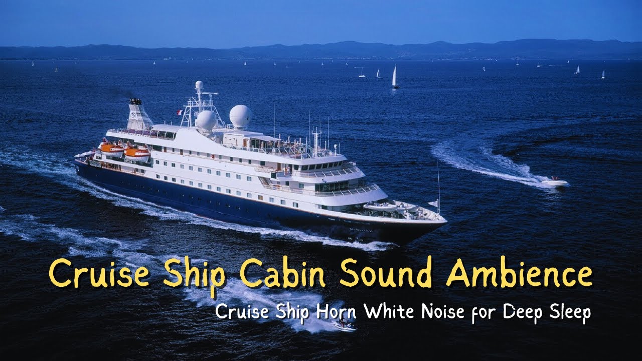 🚢Cruise Ship Cabin Sound Ambience || Cruise Ship Horn White Noise for Deep Sleep🌊