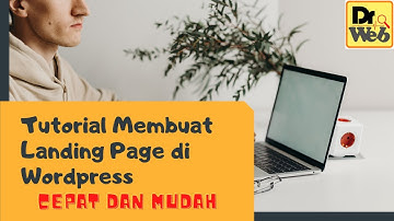 Tutorial Membuat Landing Page di Wordpress | Cepat dan Mudah