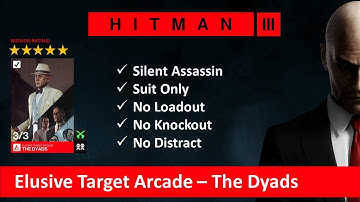 HITMAN 3 I Elusive Target Arcade I The Dyads Level 1-3 I SASO I No Loadout I No KO I NO Distract