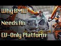 Why BMW Needs An EV-Only Platform
