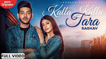 New Punjabi Songs 2020 | KALLA KALLA TARA ( Full Song ) Raghav , Sarah Khatri | Tru Makers | Lokdhun