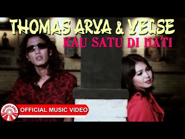 Thomas Arya & Yelse - Kau Satu Di Hati [Official Music Video HD] class=