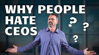 Why People Hate CEOs Information
