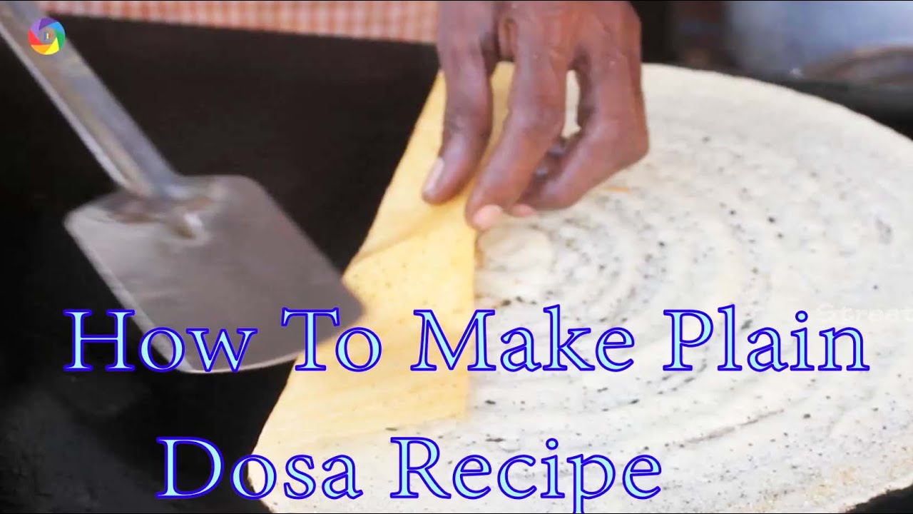 How To Make Plain & Sada Dosa Recipe  - Indian Street Food Around | Street Food Mania