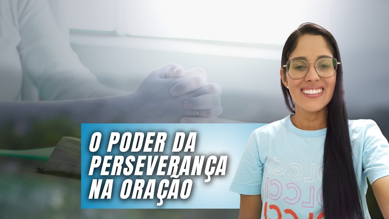 O Poder da Perseverança na Oração. - YouTube