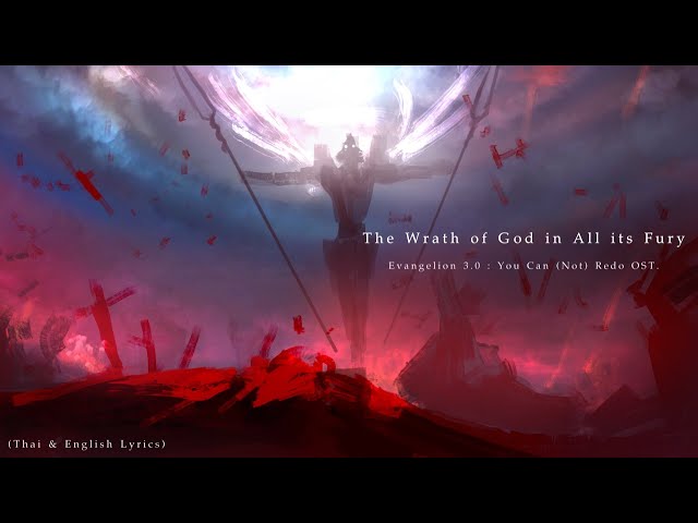 The Wrath of God in All its Fury (Nu09) by Shiro SAGISU ― Evangelion:3.0 OST.【TH u0026 English Lyrics】 class=