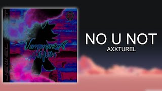 Axxturel - NO U NOT