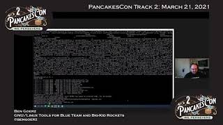 PancakesCon 2 - Ben Goerz - GNU/Linux Tools for Blue Team and Big-Kid Rockets