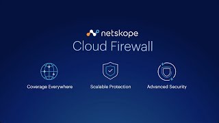 Introduction to Netskope Cloud Firewall