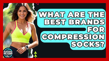What Are The Best Brands For Compression Socks? - Running Beyond Limits