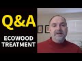 Q&A EcoWood Treatment Q&A EcoWood Treatment
