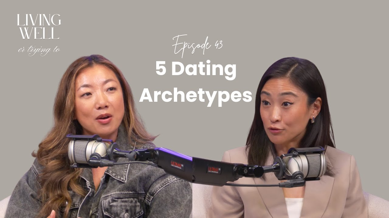 Episode 43: 5 Dating Archetypes: Reimagining Modern Dating with Yue Xu